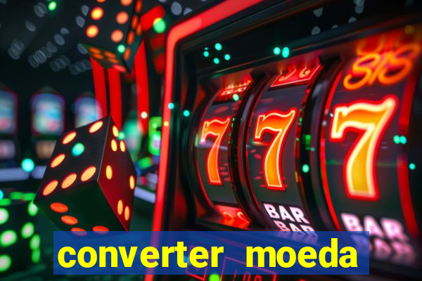 converter moeda cruzeiro para real